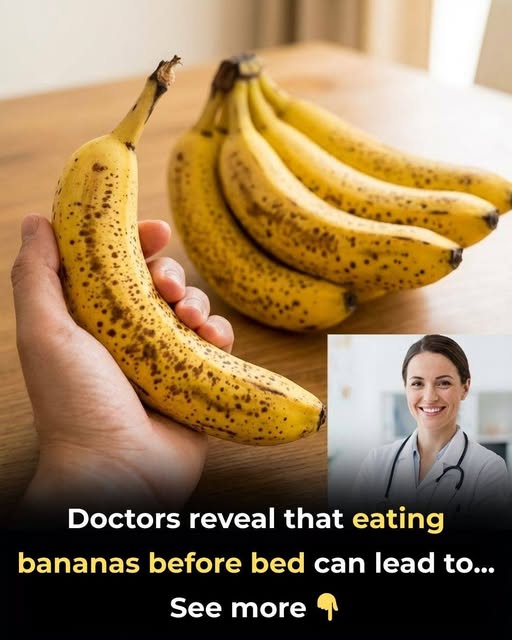 Doctors reveal that eating bananas before bed can lead to… See more 👇