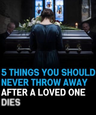 5 Things You Should Never Throw Away After A Loved One D.ies