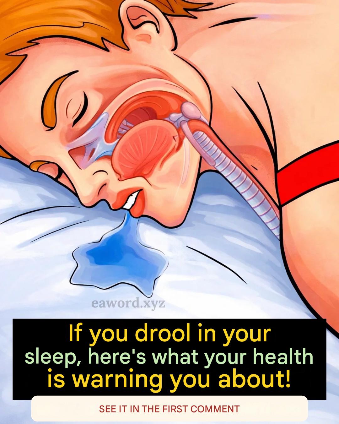 If you drool while you sleep, it says something about your health.