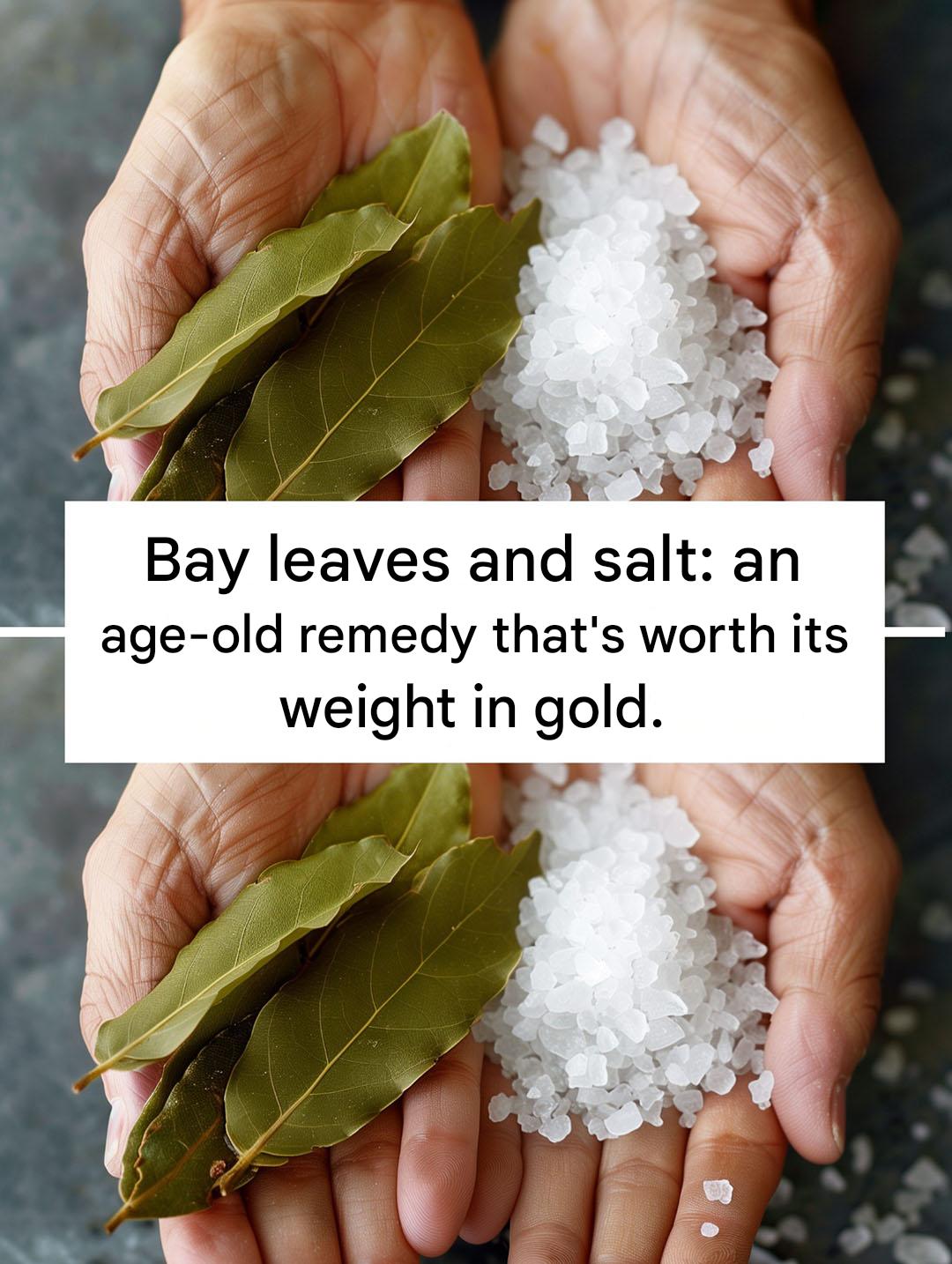 Bay leaves and salt: an age-old remedy that’s worth its weight in gold