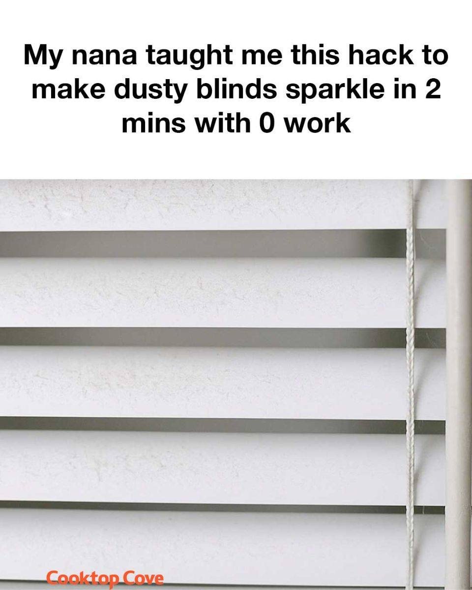 My nana taught me this hack to make dusty blinds sparkle in 2 mins with 0 work. Here’s how it works