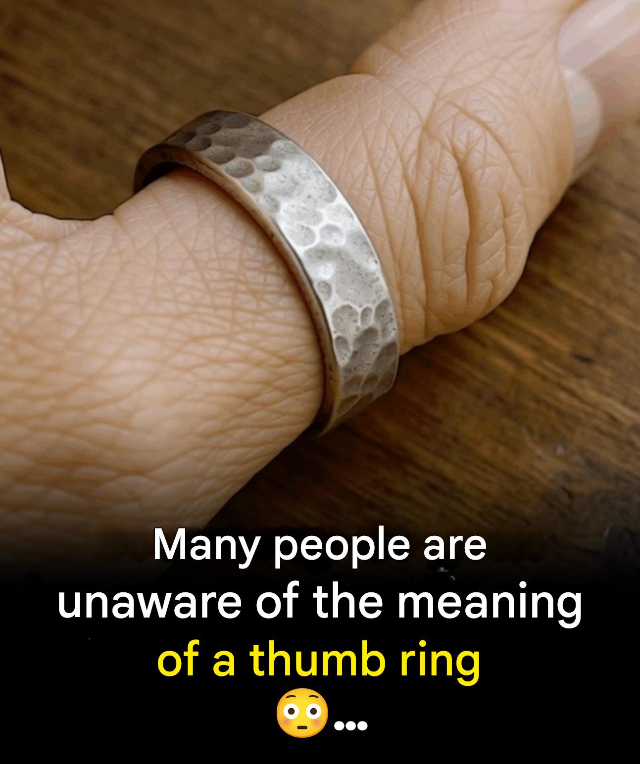 The hidden meaning of thumb rings for women and men
