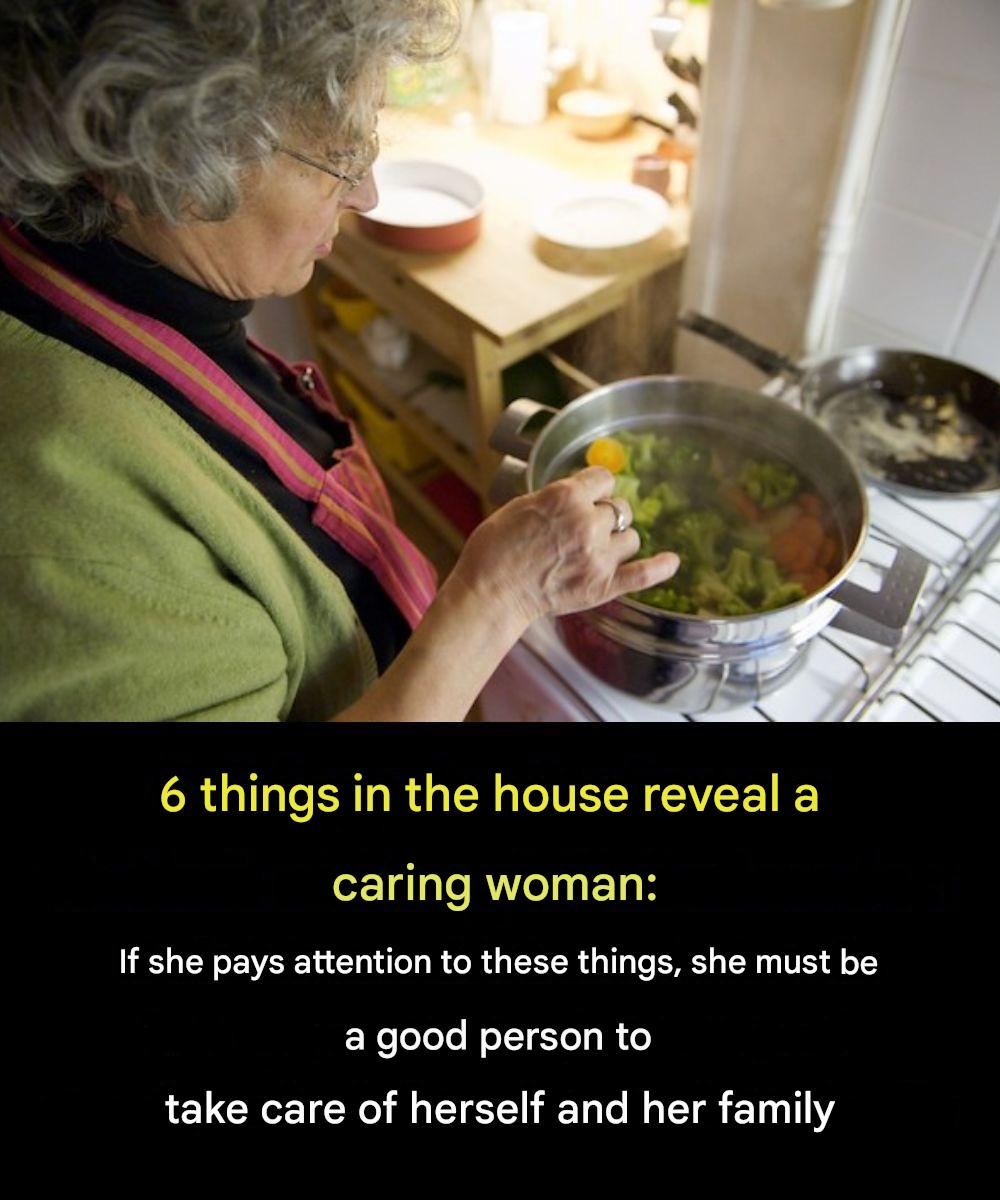 6 Things in the House That Reveal a Thoughtful Woman